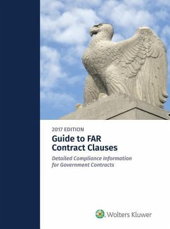 Guide to Far Contract Clauses: Detailed Compliance Information for Government Contracts, 2015 Edition - Cch