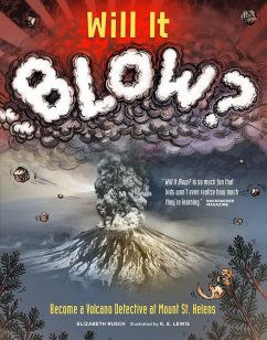 Will It Blow?: Become a Volcano Detective at Mount St. Helens - Rusch, Elizabeth