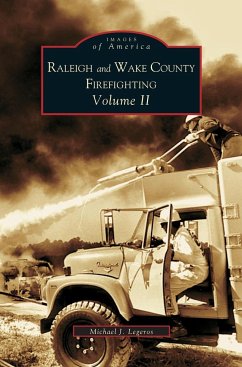 Raleigh and Wake County Firefighting Vol. II - Legeros, Michael J.