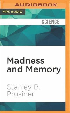 Madness and Memory - Prusiner, Stanley B