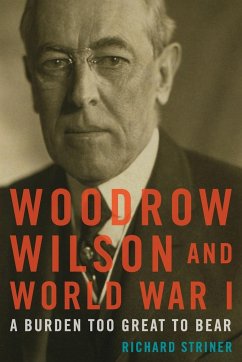 Woodrow Wilson and World War I - Striner, Richard