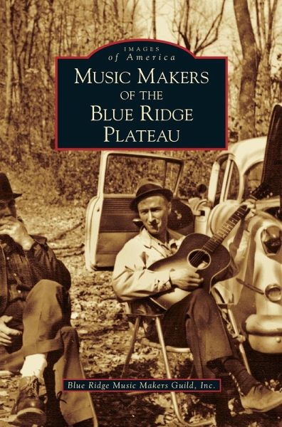 Music Makers of the Blue Ridge Plateau Music Makers of the Blue Ridge Plateau