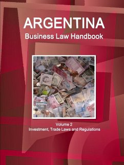Argentina Business Law Handbook Volume 2 Investment, Trade Laws and Regulations - Ibp, Inc.