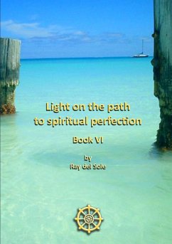 Light on the path to spiritual perfection - Book VI - Del Sole, Ray