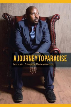 A Journey to Paradise - Bagampangye, Michael Senteza