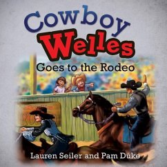 Cowboy Welles Goes to the Rodeo - Seiler, Lauren; Duke, Pam