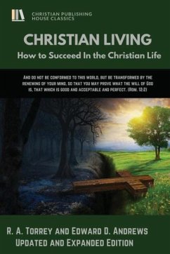 Christian Living - Andrews, Edward D; Torrey, R A