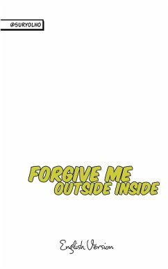 Forgive me outside inside - &