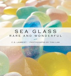 Sea Glass: Rare and Wonderful - Lambert, C. S.