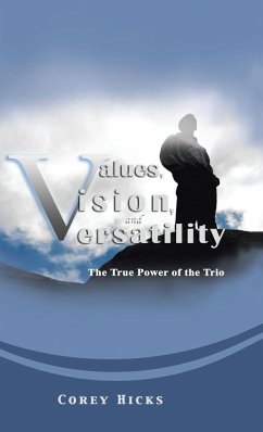 Values, Vision, and Versatility - Hicks, Corey