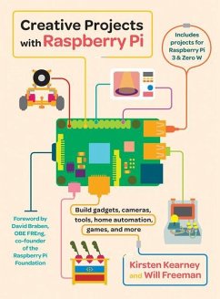 Creative Projects with Raspberry Pi - Kearney, Kirsten; Freeman, Will