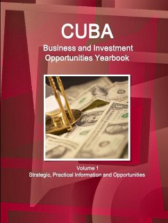 Cuba Business and Investment Opportunities Yearbook Volume 1 Strategic, Practical Information and Opportunities - Ibp, Inc.