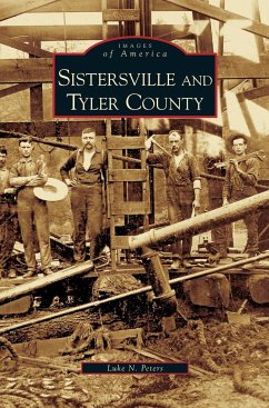 Sistersville and Tyler County - Peters, Luke N.