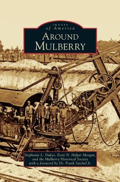 Around Mulberry - Dukes, Stephanie L.; Morgan, Essie N. Helper; Mulberry Historical Society