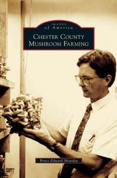 Chester County Mushroom Farming - Mowday, Bruce Edward