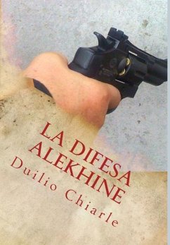 LA DIFESA ALEKHINE - Chiarle, Duilio