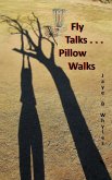 Fly Talks . . . Pillow Walks