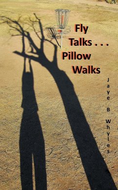 Fly Talks . . . Pillow Walks - Whyles, Jaye B