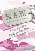 Raw: A Real-Life Bible Study for Teen Girls