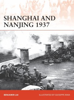 Shanghai and Nanjing 1937: Massacre on the Yangtze (Campaign, Band 309)