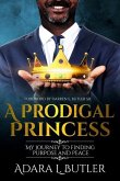 A Prodigal Princess: My journey to finding purpose and peace