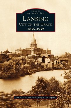 Lansing, City on the Grand - Whitford, Craig A.; Maclean, James