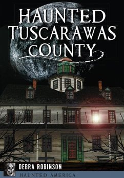 Haunted Tuscarawas County - Robinson, Debra