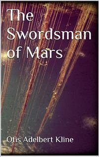 The Swordsman of Mars (eBook, ePUB) - Adelbert Kline, Otis