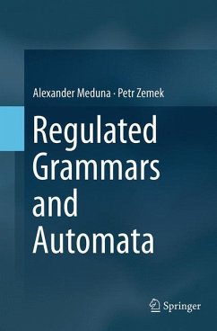 Regulated Grammars and Automata - Meduna, Alexander;Zemek, Petr