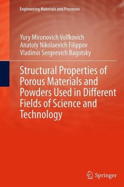 Structural Properties of Porous Materials and Powders Used in Different Fields of Science and Technology - Volfkovich, Yury Mironovich;Filippov, Anatoly Nikolaevich;Bagotsky, Vladimir Sergeevich