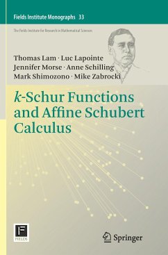 k-Schur Functions and Affine Schubert Calculus - Lam, Thomas; Lapointe, Luc; Zabrocki, Mike; Schilling, Anne; Shimozono, Mark; Morse, Jennifer