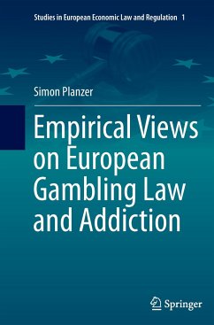 Empirical Views on European Gambling Law and Addiction - Planzer, Simon
