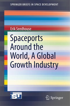 Spaceports Around the World, A Global Growth Industry - Seedhouse, Erik