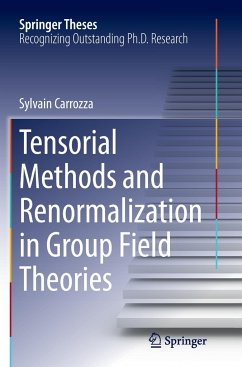 Tensorial Methods and Renormalization in Group Field Theories - Carrozza, Sylvain