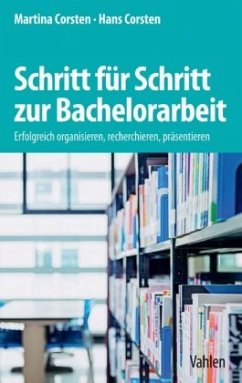 Schritt für Schritt zur Bachelorarbeit - Corsten, Martina;Corsten, Hans