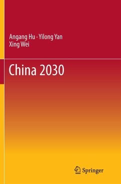 China 2030 - Hu, Angang;Yan, Yilong;Wei, Xing