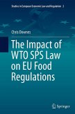 The Impact of WTO SPS Law on EU Food Regulations The Impact of WTO SPS Law on EU Food Regulations