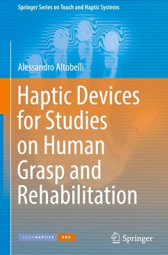 Haptic Devices for Studies on Human Grasp and Rehabilitation - Altobelli, Alessandro