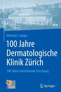 100 Jahre Dermatologische Klinik Zürich - Geiges, Michael