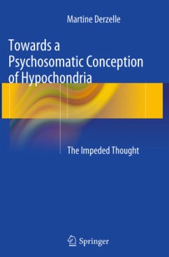 Towards a Psychosomatic Conception of Hypochondria - Derzelle, Martine