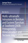 Mafic-ultramafic Intrusions in Beishan and Eastern Tianshan at Southern CAOB: Petrogenesis, Mineralization and Tectonic Implication