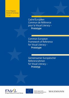 Cadre Européen Commun de Référence pour la Visual Literacy - Prototype. Common European Framework of Reference for Visual Literacy - Prototype. Gemeinsamer Europäischer Referenzrahmen für Visual Literacy - Prototyp