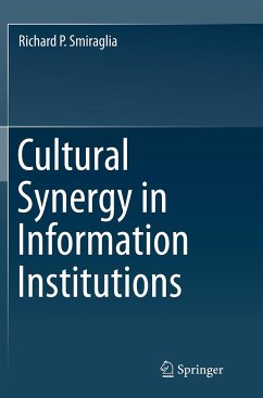 Cultural Synergy in Information Institutions - Smiraglia, Richard P.