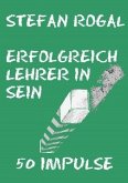 Erfolgreich Lehrer/-in sein