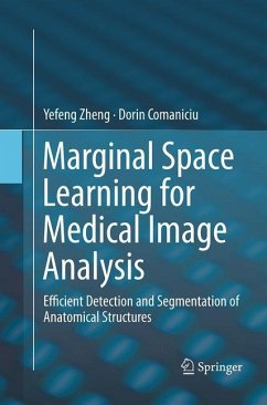 Marginal Space Learning for Medical Image Analysis - Zheng, Yefeng;Comaniciu, Dorin