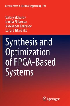 Synthesis and Optimization of FPGA-Based Systems - Sklyarov, Valery;Skliarova, Iouliia;Barkalov, Alexander