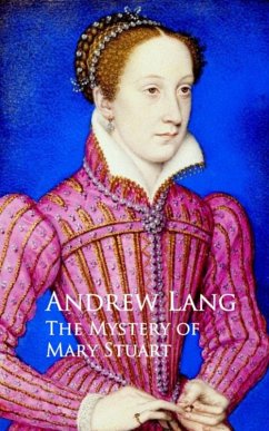 The Mystery of Mary Stuart (eBook, ePUB) - Lang, Andrew