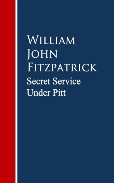 Secret Service Under Pitt (eBook, ePUB) Secret Service Under Pitt (eBook, ePUB)