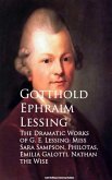 The Dramatic Works of G. E. Lessing: Miss Sara Sotti, Nathan the Wise (eBook, ePUB)