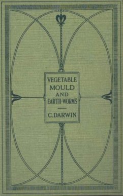 The Formation of Vegetable Mould Through the Actth Observations on Their Habits (eBook, ePUB) - Darwin, Charles